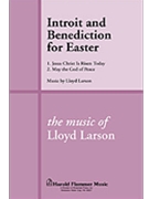 Introit & Benediction For Easter by Larson Lloyd for SATB