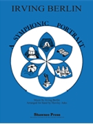 Irving Berlin-A Symphonic Portrait by Berlin Irving - Ades Hawley - for Score and Parts