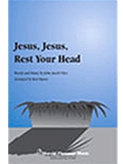 Jesus Jesus Rest Your Head by Niles John Jacob - Kurt Kaiser - for TTBB and Solo