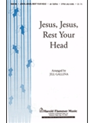 Jesus Jesus Rest Your Head by - Gallina Jill - for 2-Part