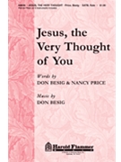 Jesus The Very Thought Of You by Besig Don for SATB