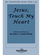 Jesus Touch My Heart by Pethel Stan for SATB
