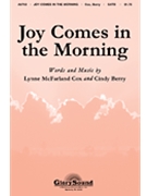 Joy Comes In The Morning by Berry and Cox for SATB