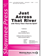 Just Across That River W/every Time I by Traditional - Mayo Becki Slagle - for 3-Part Mixed