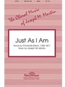 Just As I Am by Martin Joseph M for SATB