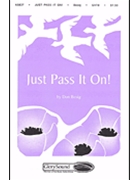 Just Pass It On! by Besig Don for SATB