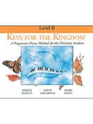 Keys For The Kingdom Level B by Martin Angerman and Hayes for Piano Method