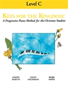 Keys For The Kingdom Level C by Martin Angerman and Hayes for Piano Method