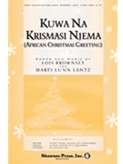 Kuwa Na Krismasi Njema by Swahili Christmas Gr - Brownsey and Lantz - for 2-Part