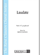 Laudate by Clausen Rene for SATB