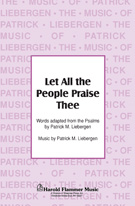 Let All The People Praise Thee by Liebergen Patrick M for SAB
