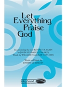 Let Everything Praise God by Martin Joseph M for SATB
