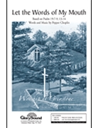 Let The Words Of My Mouth by Choplin Pepper for SATB