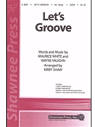 Let's Groove by - Shaw Kirby - for SATB