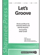 Let's Groove by - Shaw Kirby - for SAB and Piano