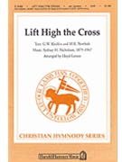 Lift High The Cross by Nicholson Sydney Hugo - Larson Lloyd - for SAB and Piano