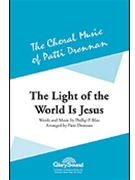Light Of The World Is Jesus by Bliss Philip P - Drennan Patti - for SATB