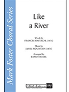Like a River by Nickel Larry for SATB