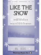 Like the Snow by Courtney Vicki Tucker for SAB