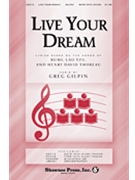 Live Your Dream by Gilpin Greg for SATB