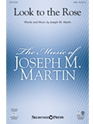 Look To The Rose by Martin Joseph M for SATB
