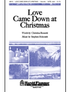 Love Came Down At Christmas by Holcombe Stephen for SATB