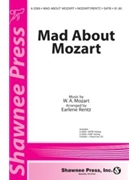 Mad About Mozart by Mozart Wolfgang Amadeus - Rentz Earlene - for SATB