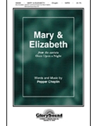 Mary & Elizabeth From Once Upon A Night by Choplin Pepper for SATB