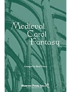 Medieval Carol Fantasy by Printz Brad for SATB