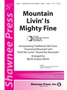 Mountain Livin' Is Mighty Fine by Mayo Becki Slagle - Mayo Becki Slagle - for TB Sec and Piano