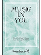Music In You by Martin Joseph M for SAB and Piano