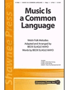 Music Is A Common Language by Mayo Becki Slagle - Mayo Becki Slagle - for 2-Part
