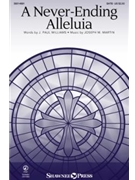 A Never Ending Alleluia by Martin Joseph M for Score and Parts