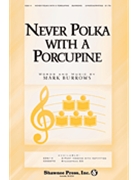 Never Polka With A Porcupine by Burrows Mark for 2-Part