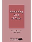 Neverending Song Of Praise by Berry Cindy for SATB