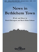 News In Bethlehem Town by Davenport and Schram for SATB