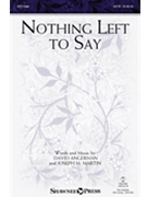 Nothing Left To Say by Martin Joseph M for SATB