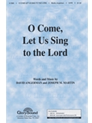 O Come Let Us Sing To The Lord by Martin Joseph M - Adams Brant - for SATB