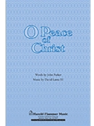 O Peace Of Christ by Lantz David for SATB