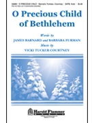 O Precious Child Of Bethlehem by Courtney Vicki Tucker for SATB