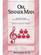Oh Sinner Man by Spiritual - Mayo Becki Slagle - for SATB
