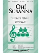 Oh Susanna by Foster Stephen Collins - Hayes Mark - for SAB and Piano