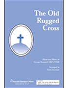 Old Rugged Cross by Bennard George - Drennan Patti - for SATB