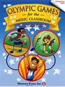 Olympic Games For The Music Classroom by Schreiber and Lippoldt for Game Collection (Bk/reproducibles)