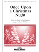 Once Upon A Christmas Night by Cabaniss Mark - Martin Joseph M - for SATB