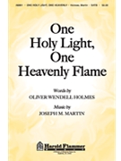 One Holy Light One Heavenly Flame by Martin Joseph M for SATB