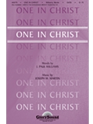 One In Christ by Martin Joseph M for SATB