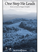 One Step He Leads by Choplin Pepper for SATB