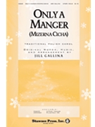 Only A Manger (Mizerna Cicha) by - Gallina Jill - for 2-Part (Polish Carol)