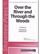 Over The River & Through The Woods by - Eliot James - for SATB